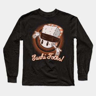 SUSHI FOLKS! Long Sleeve T-Shirt